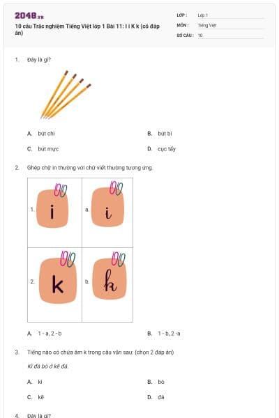 10 câu Trắc nghiệm Tiếng Việt lớp 1 Bài 11: I i K k (có đáp án)