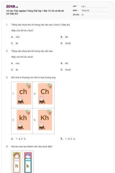 10 câu Trắc nghiệm Tiếng Việt lớp 1 Bài 14: Ch ch Kh kh (có đáp án)
