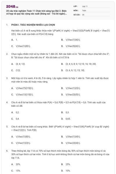 20 câu trắc nghiệm Toán 11 Chân trời sáng tạo Bài 2. Biến cố hợp và quy tắc cộng xác suất (Đúng sai - Trả lời ngắn) có đáp án