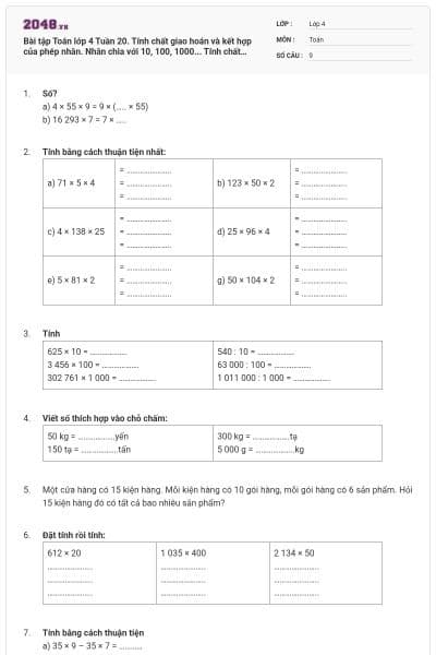 Bài tập Toán lớp 4 Tuần 20. Tính chất giao hoán và kết hợp của phép nhân. Nhân chia với 10, 100, 1000... Tính chất phân phói của phép nhân đối với phép cộng có đáp án