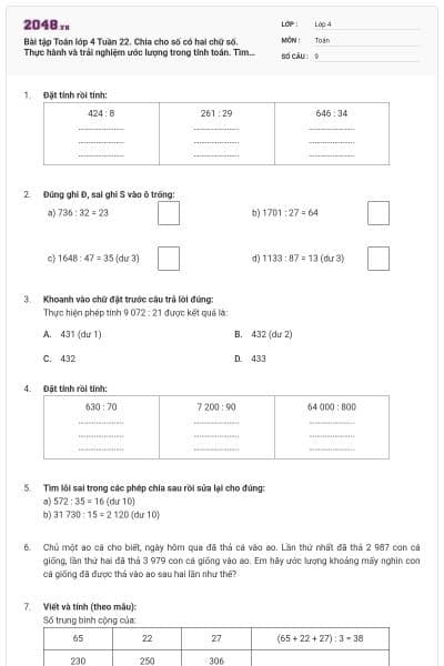 Bài tập Toán lớp 4 Tuần 22. Chia cho số có hai chữ số. Thực hành và trải nghiệm ước lượng trong tính toán. Tìm số trung bình cộng. có đáp án