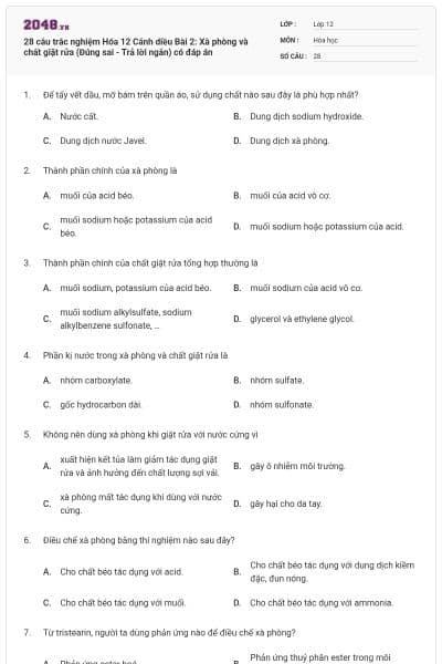 28 câu trắc nghiệm Hóa 12 Cánh diều Bài 2: Xà phòng và chất giặt rửa (Đúng sai - Trả lời ngắn) có đáp án