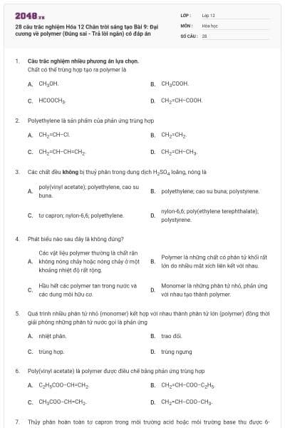 28 câu trắc nghiệm Hóa 12 Chân trời sáng tạo Bài 9: Đại cương về polymer (Đúng sai - Trả lời ngắn) có đáp án