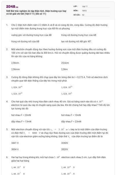 568 Bài trắc nghiệm ôn tập Điện tích. Điện trường cực hay có lời giải chi tiết (Vật lí 11) (Đề số 11)