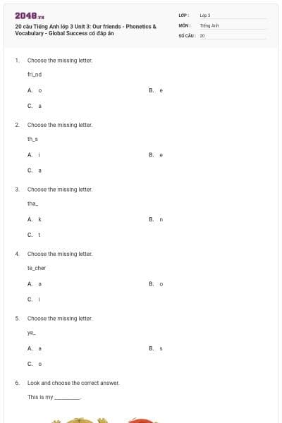 20 câu Tiếng Anh lớp 3 Unit 3: Our friends - Phonetics & Vocabulary - Global Success có đáp án