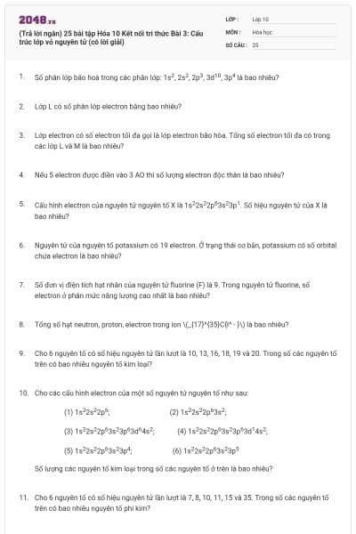 (Trả lời ngắn) 25 bài tập Hóa 10 Kết nối tri thức Bài 3: Cấu trúc lớp vỏ nguyên tử (có lời giải)