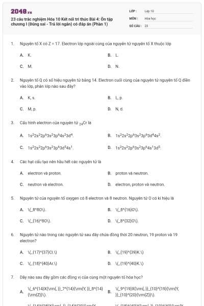 23 câu trắc nghiệm Hóa 10 Kết nối tri thức Bài 4: Ôn tập chương I (Đúng sai - Trả lời ngắn) có đáp án (Phần 1)