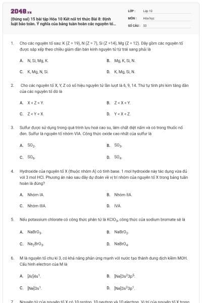 (Đúng sai) 15 bài tập Hóa 10 Kết nối tri thức Bài 8: Định luật bảo toàn. Ý nghĩa của bảng tuần hoàn các nguyên tố hóa học (có lời giải)