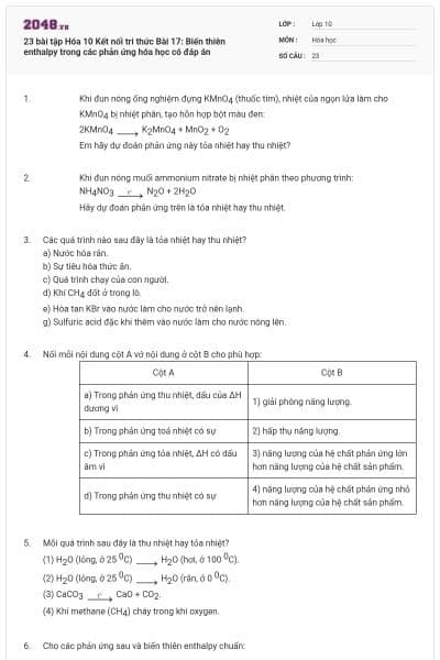 23 bài tập Hóa 10 Kết nối tri thức Bài 17: Biến thiên enthalpy trong các phản ứng hóa học có đáp án