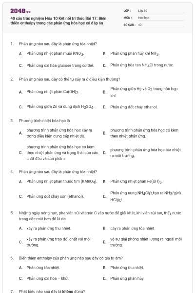 40 câu trắc nghiệm Hóa 10 Kết nối tri thức Bài 17: Biến thiên enthalpy trong các phản ứng hóa học có đáp án