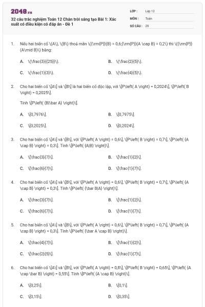 32 câu trắc nghiệm Toán 12 Chân trời sáng tạo Bài 1: Xác suất có điều kiện có đáp án - Đề 1