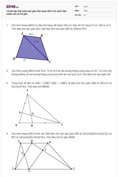 10 bài tập Giải toán tam giác liên quan đến tỉ lệ cạnh đáy - chiều cao có lời giải
