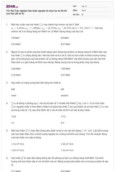 751 Bài Trắc nghiệm Hạt nhân nguyên tử chọn lọc từ đề thi cực hay (đề số 5)
