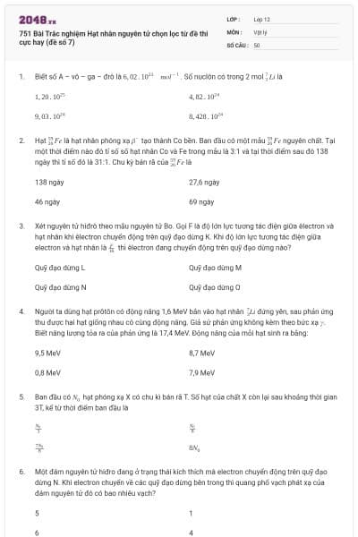 751 Bài Trắc nghiệm Hạt nhân nguyên tử chọn lọc từ đề thi cực hay (đề số 7)