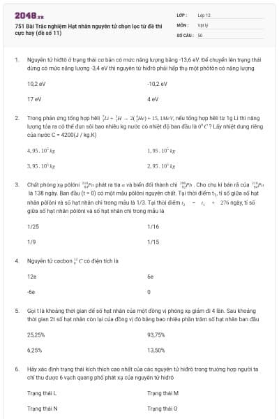 751 Bài Trắc nghiệm Hạt nhân nguyên tử chọn lọc từ đề thi cực hay (đề số 11)
