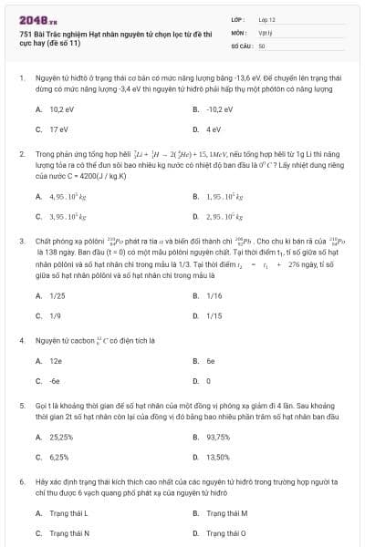 751 Bài Trắc nghiệm Hạt nhân nguyên tử chọn lọc từ đề thi cực hay (đề số 11)