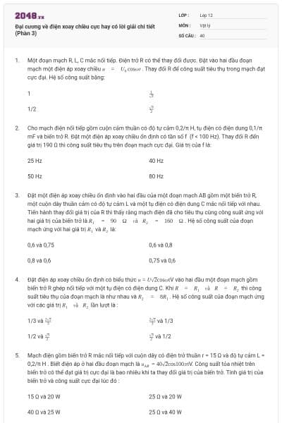 Đại cương về điện xoay chiều cực hay có lời giải chi tiết (Phần 3)