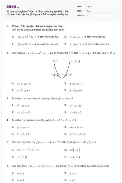 20 câu trắc nghiệm Toán 10 Chân trời sáng tạo Bài 1: Dấu của tam thức bậc hai (Đúng sai - Trả lời ngắn) có đáp án
