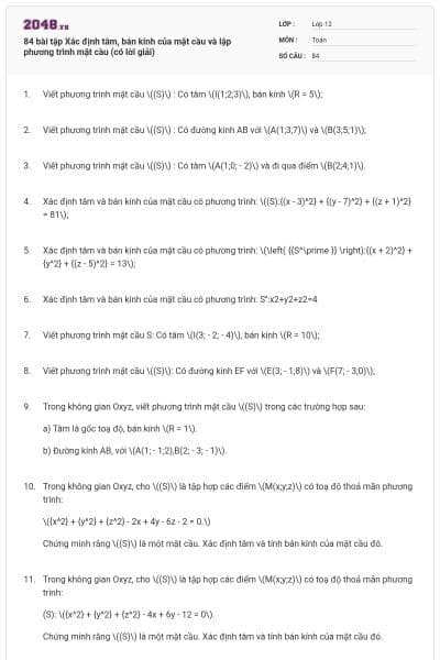 84 bài tập Xác định tâm, bán kính của mặt cầu và lập phương trình mặt cầu (có lời giải)