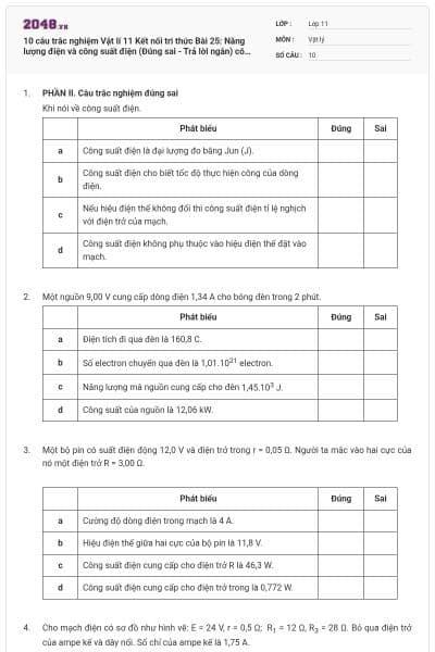 10 câu trắc nghiệm Vật lí 11 Kết nối tri thức Bài 25: Năng lượng điện và công suất điện (Đúng sai - Trả lời ngắn) có đáp án