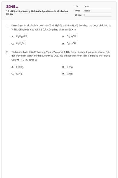 12 bài tập về phản ứng tách nước tạo alkne của alcohol có lời giải