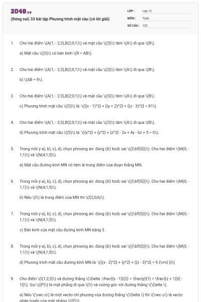 (Đúng sai) 33 bài tập Phương trình mặt cầu (có lời giải)
