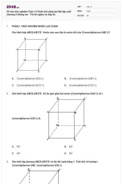 20 câu trắc nghiệm Toán 12 Chân trời sáng tạo Bài tập cuối chương II (Đúng sai - Trả lời ngắn) có đáp án