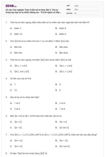 20 câu Trắc nghiệm Toán 6 Kết nối tri thức Bài 3: Thứ tự trong tập hợp số tự nhiên (Đúng sai - Trả lời ngắn) có đáp án