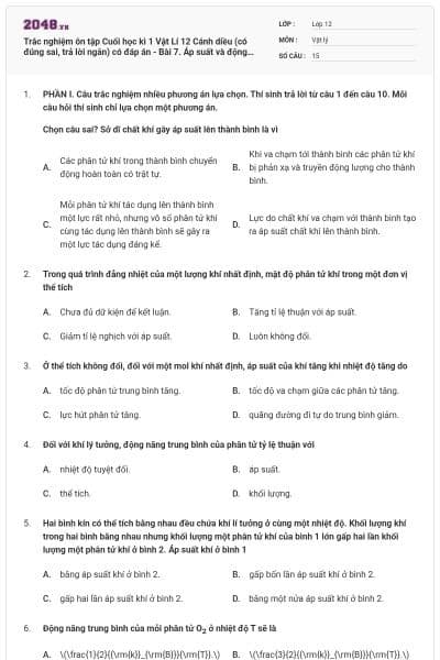 Trắc nghiệm ôn tập Cuối học kì 1 Vật Lí 12 Cánh diều (có đúng sai, trả lời ngắn) có đáp án - Bài 7. Áp suất và động năng phân tử chất khí