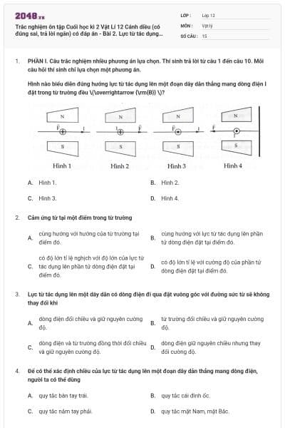 Trắc nghiệm ôn tập Cuối học kì 2 Vật Lí 12 Cánh diều (có đúng sai, trả lời ngắn) có đáp án - Bài 2. Lực từ tác dụng lên đoạn dây dẫn mang dòng điện. Cảm ứng từ