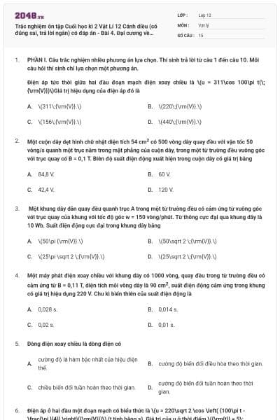 Trắc nghiệm ôn tập Cuối học kì 2 Vật Lí 12 Cánh diều (có đúng sai, trả lời ngắn) có đáp án - Bài 4. Đại cương về dòng điện xoay chiều