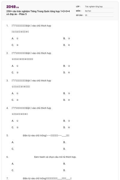 250+ câu trắc nghiệm Tiếng Trung Quốc tổng hợp 1+2+3+4 có đáp án - Phần 5