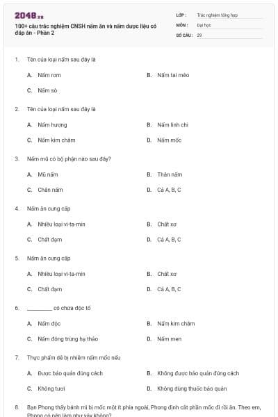 100+ câu trắc nghiệm CNSH nấm ăn và nấm dược liệu có đáp án - Phần 2