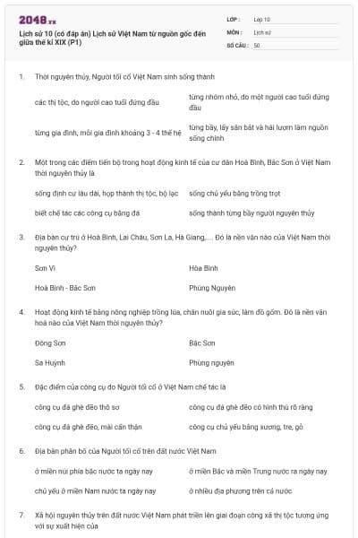 Lịch sử 10 (có đáp án) Lịch sử Việt Nam từ nguồn gốc đến giữa thế kỉ XIX (P1)