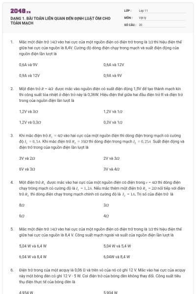 DẠNG 1. BÀI TOÁN LIÊN QUAN ĐẾN ĐỊNH LUẬT ÔM CHO TOÀN MẠCH