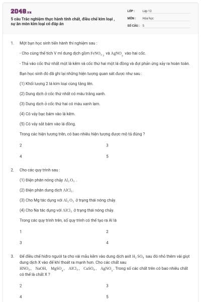 5 câu Trắc nghiệm thực hành tính chất, điều chế kim loại , sự ăn mòn kim loại có đáp án