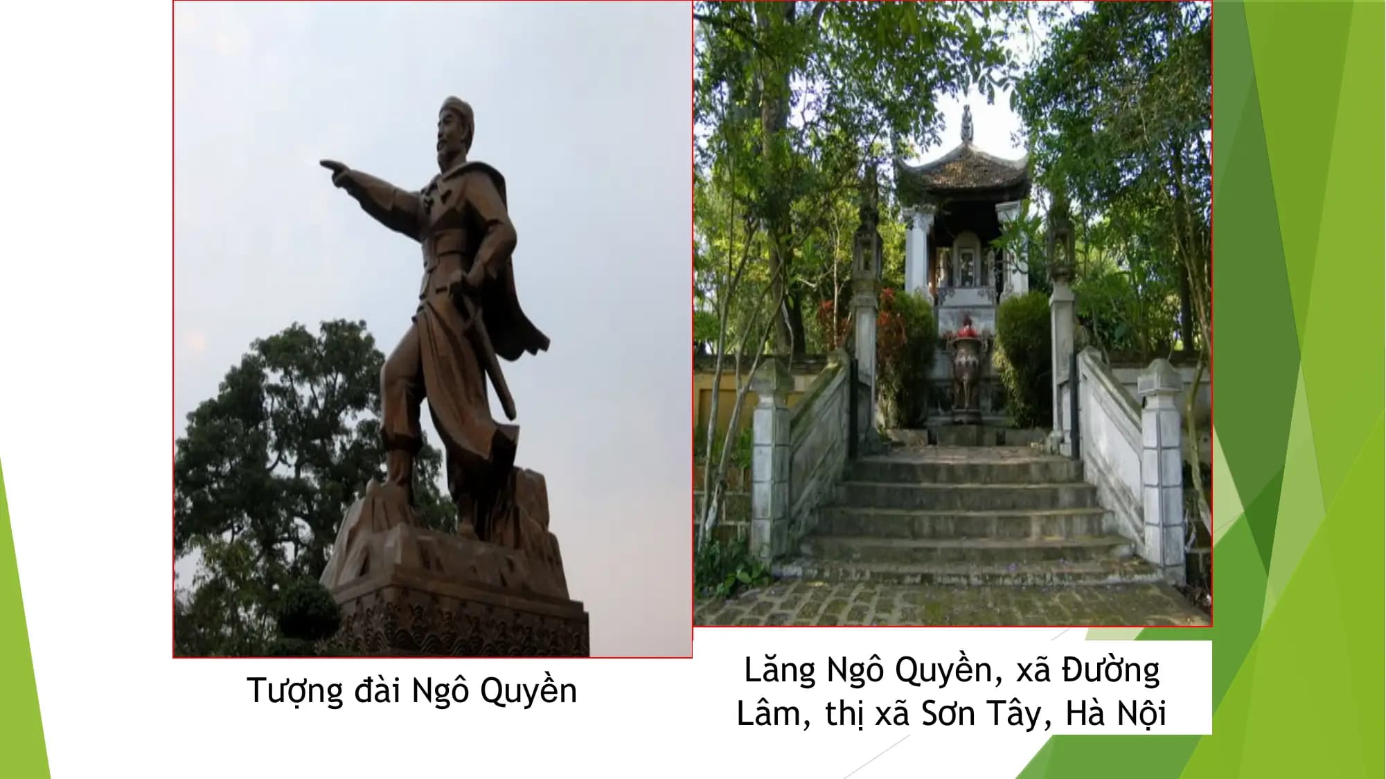 Lăng Ngô Quyền, xã Đường
Tượng đài Ngô Quyền
Lâm, thị xã Sơn Tây, Hà Nội