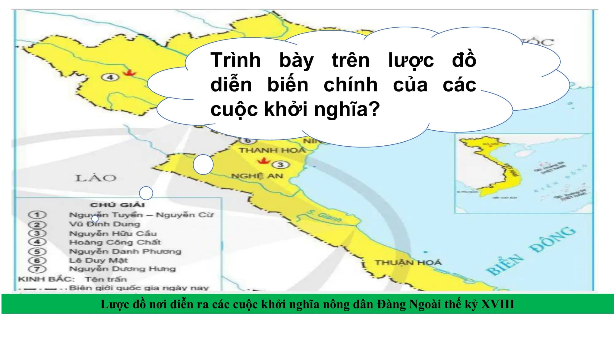 Trình bày trên lược đồ
diễn biến chính của các
cuộc khởi nghĩa?
Lược đồ nơi diễn ra các cuộc khởi nghĩa nông dân Đàng Ngoài thế kỷ XVIII