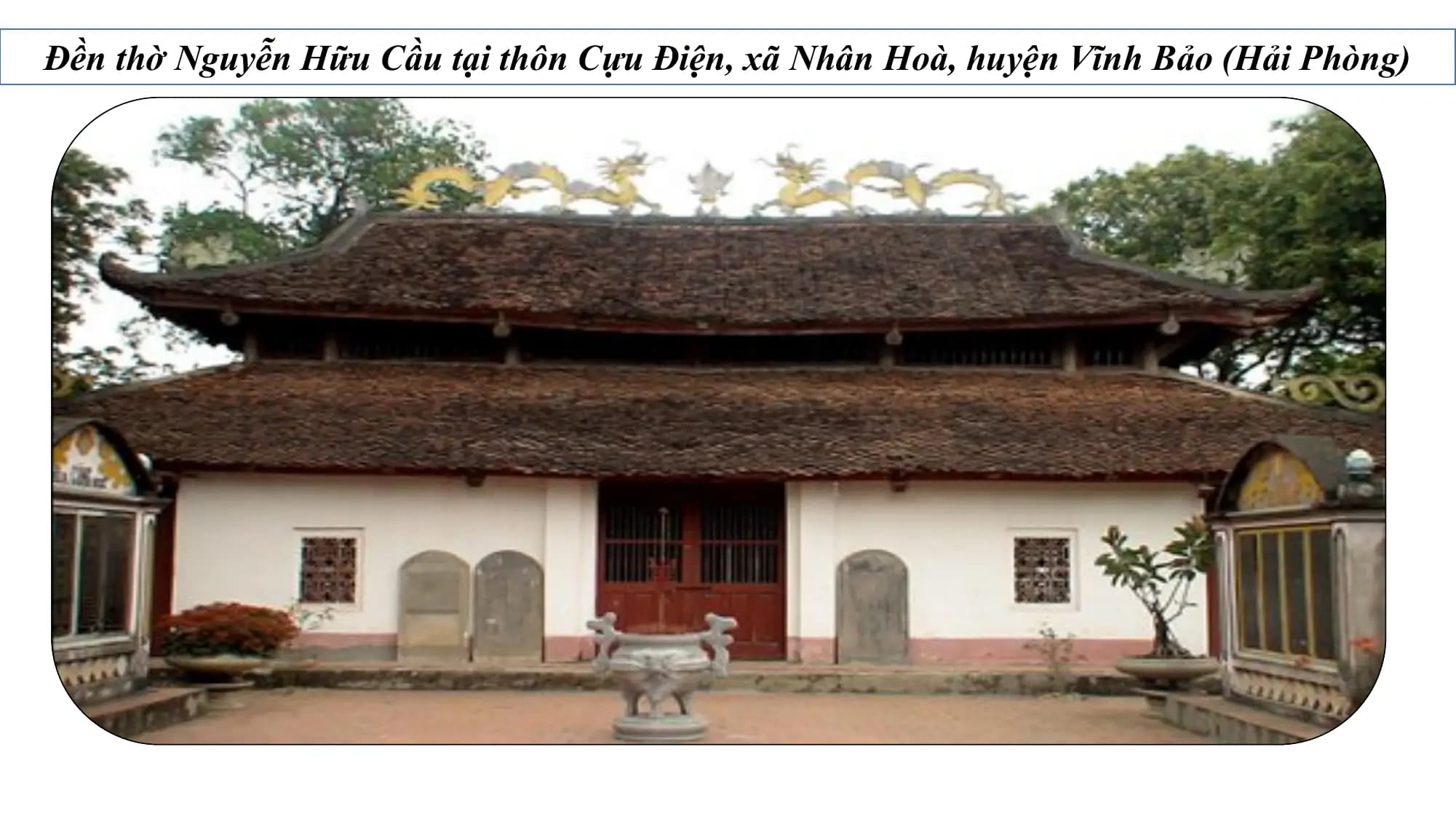 Đền thờ Nguyễn Hữu Cầu tại thôn Cựu Điện, xã Nhân Hoà, huyện Vĩnh Bảo (Hải Phòng)