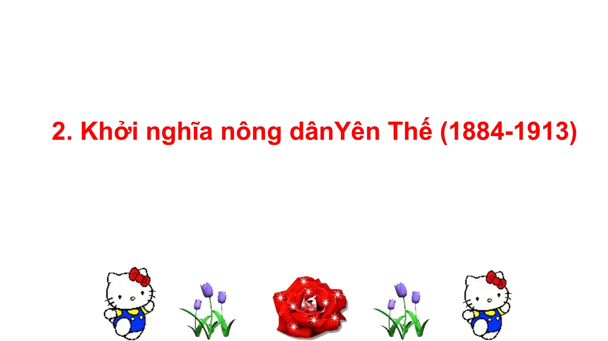2. Khởi nghĩa nông dânYên Thế (1884-1913)