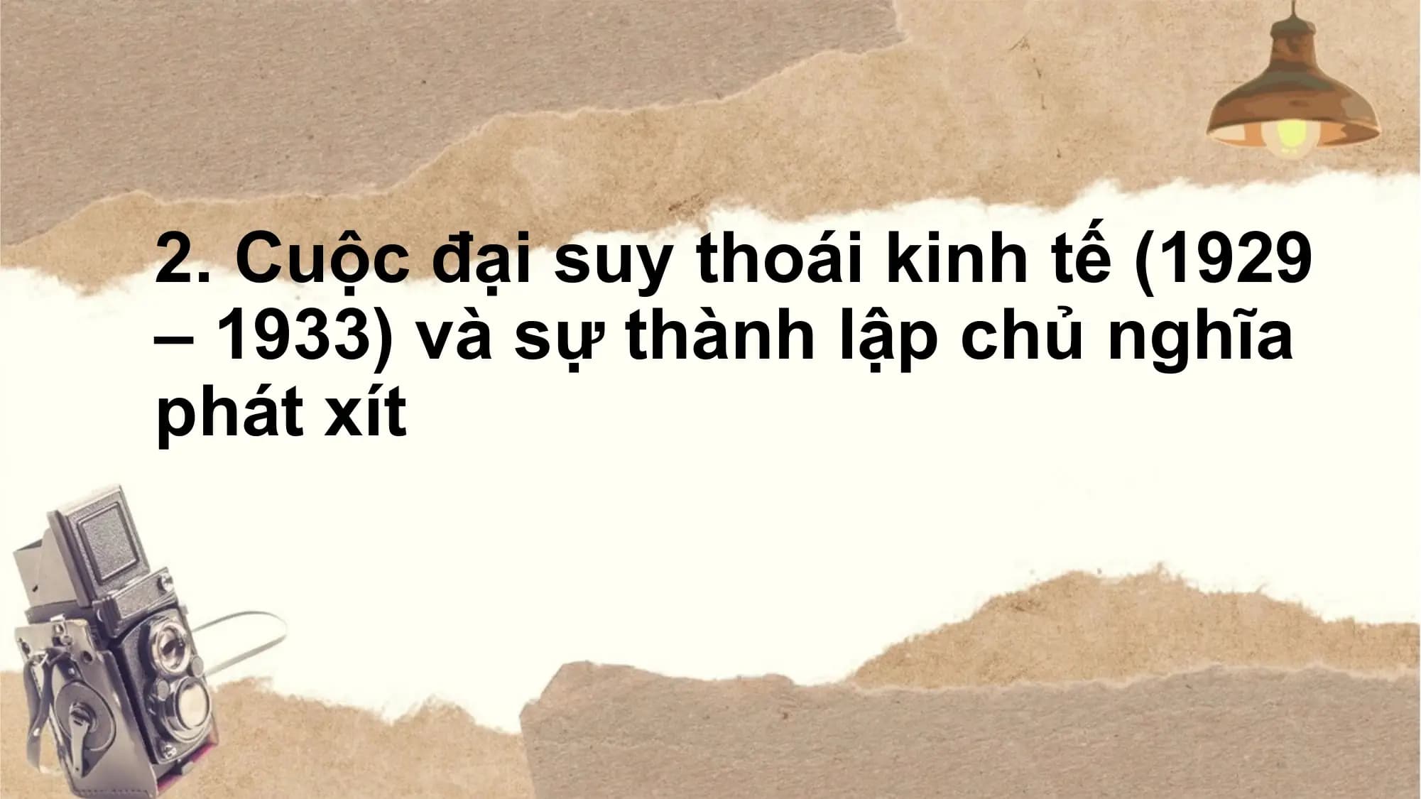 2. Cuộc đại suy thoái kinh tế (1929
– 1933) và sự thành lập chủ nghĩa
phát xít