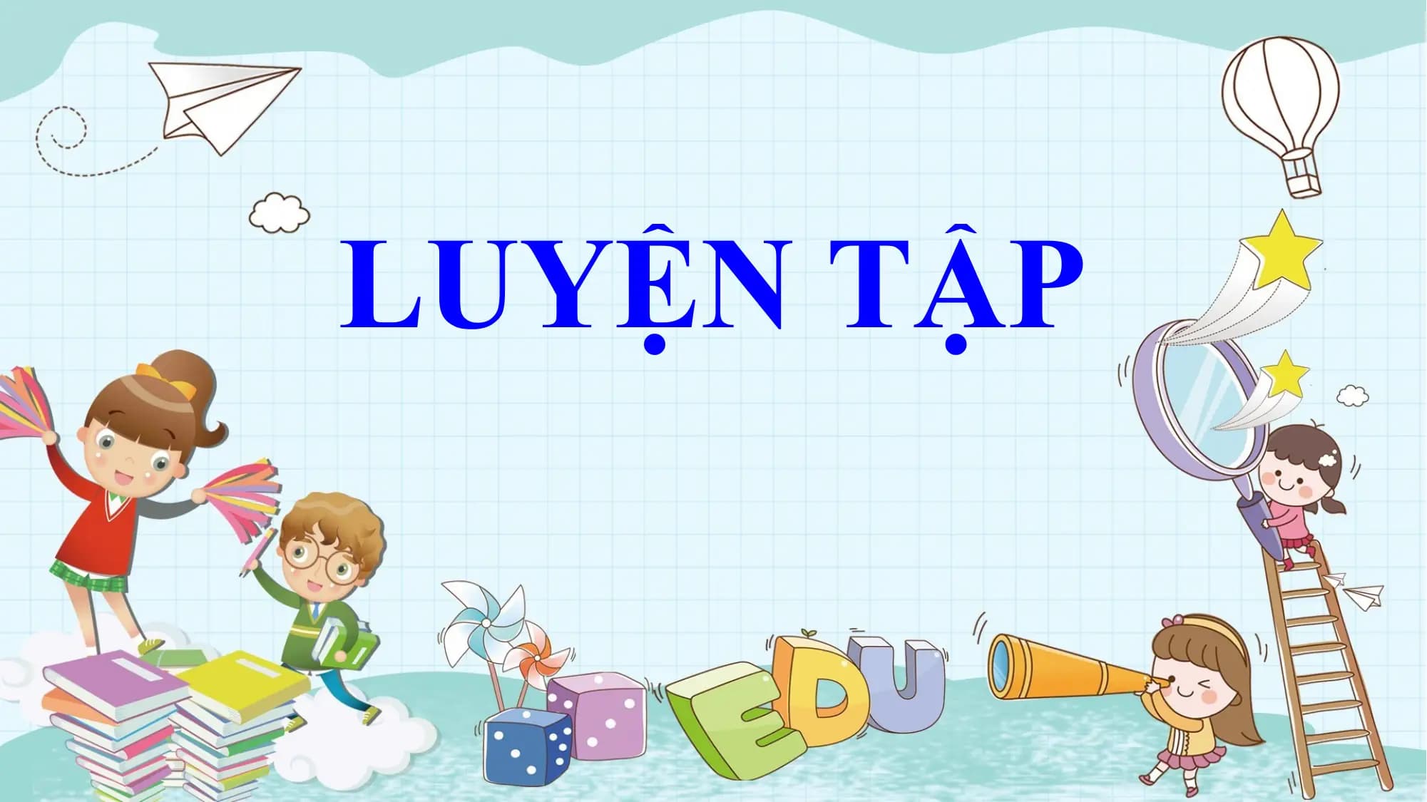 LUYỆN TẬP