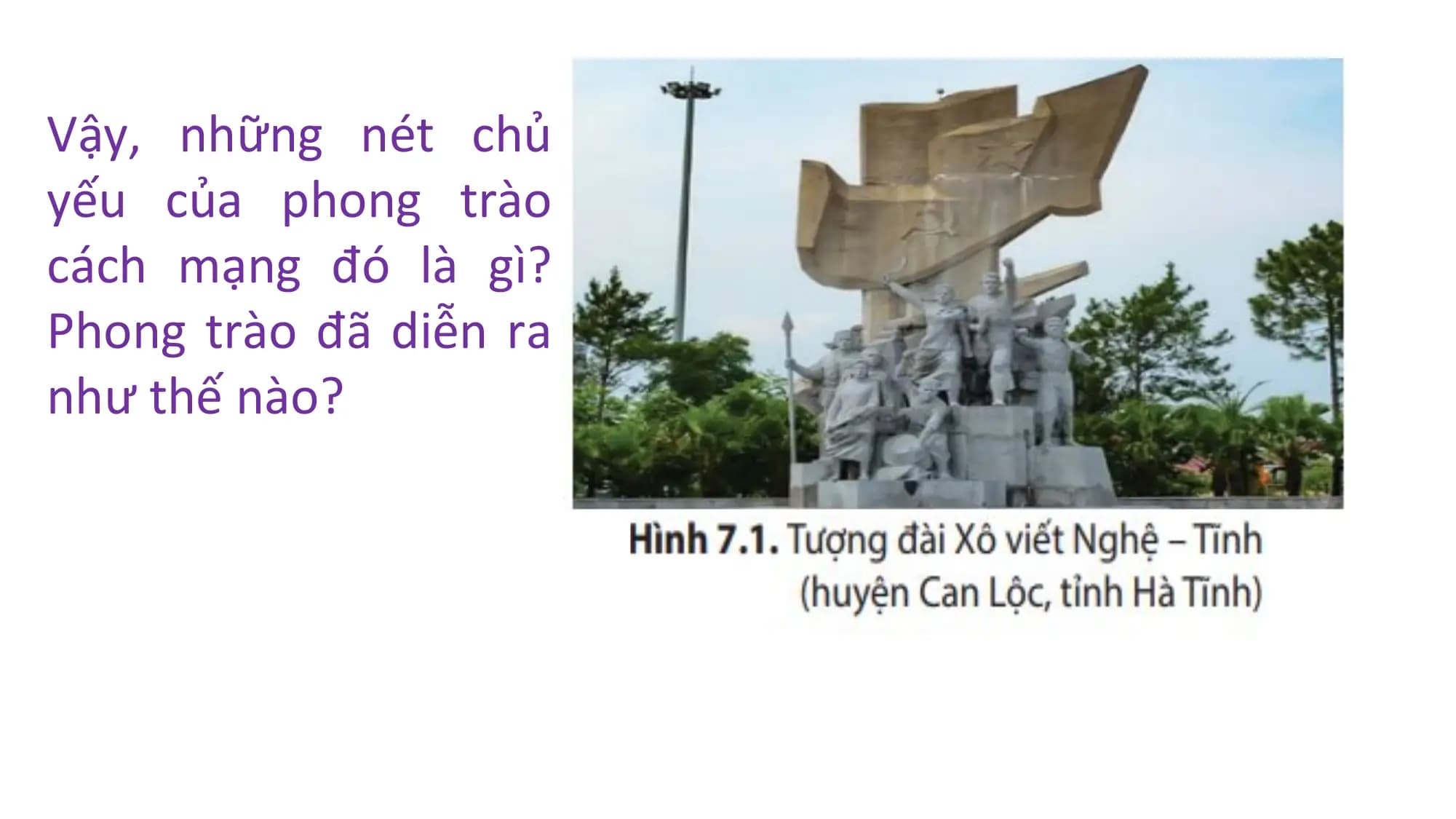 Vậy, những nét chủ
yếu của phong trào
cách mạng đó là gì?
Phong trào đã diễn ra
như thế nào?