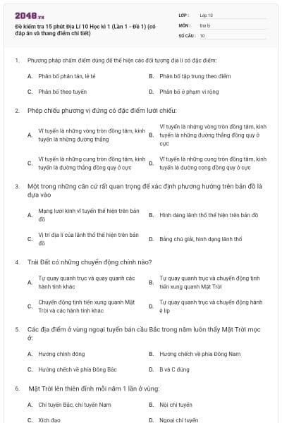Đề kiểm tra 15 phút Địa Lí 10 Học kì 1 (Lần 1 - Đề 1) (có đáp án và thang điểm chi tiết)