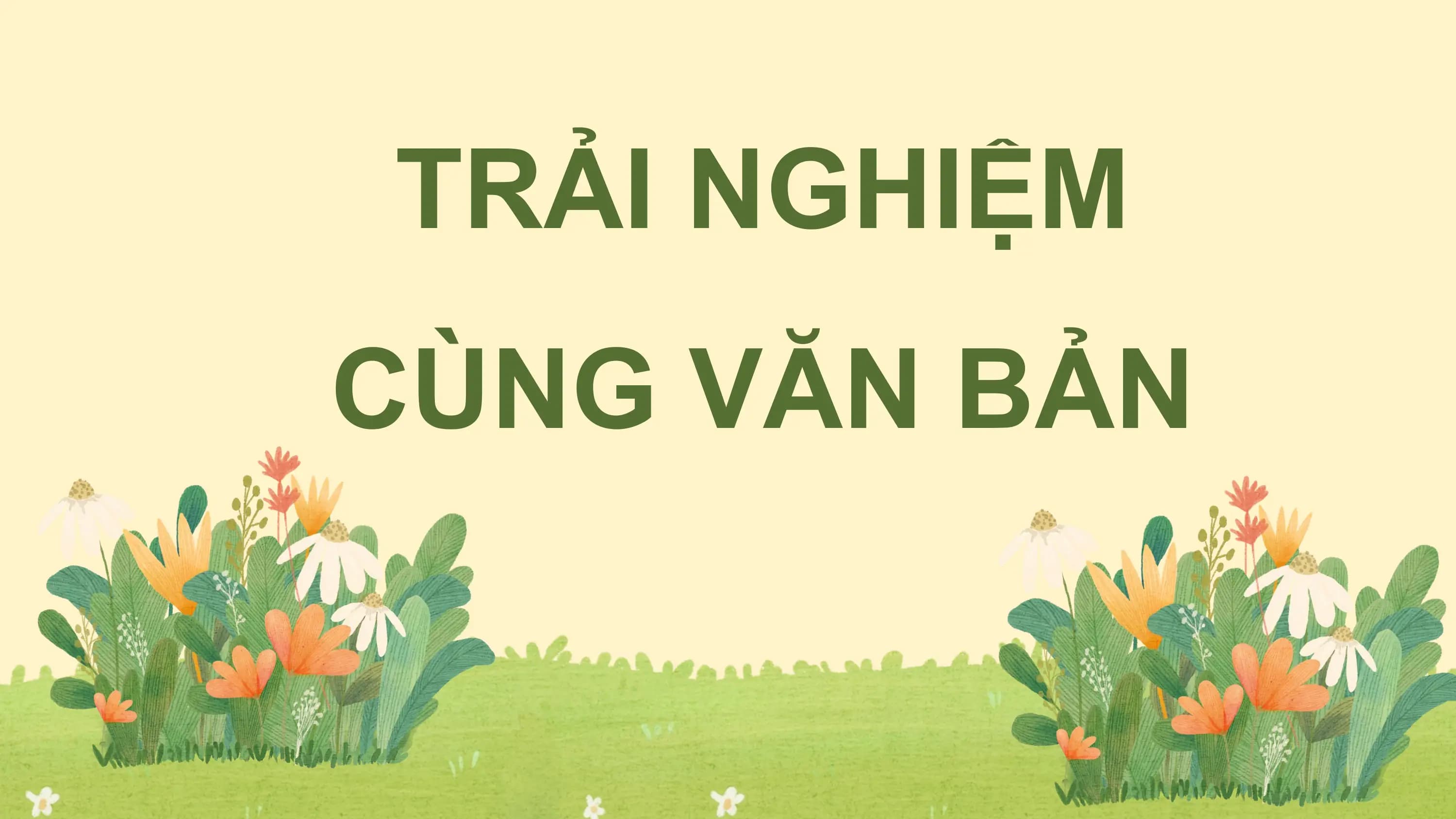 TRẢI NGHIỆM
CÙNG VĂN BẢN