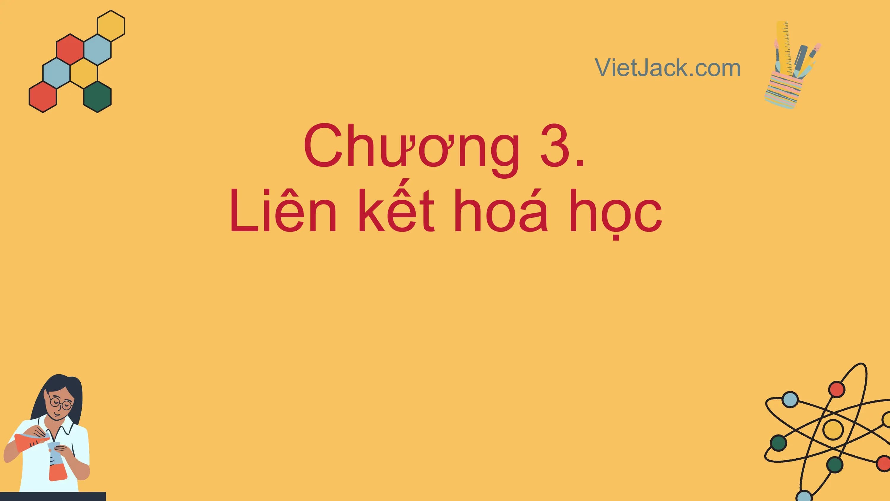VietJack.com
Chương 3.
Liên kết hoá học