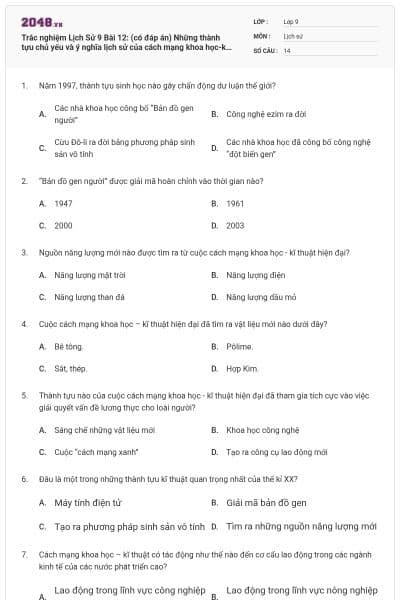 Trắc nghiệm Lịch Sử 9 Bài 12: (có đáp án) Những thành tựu chủ yếu và ý nghĩa lịch sử của cách mạng khoa học-kĩ thuật (Phần 2)