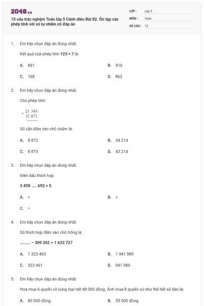 15 câu trắc nghệm Toán lớp 5 Cánh diều Bài 82. Ôn tập các phép tính với số tự nhiên có đáp án