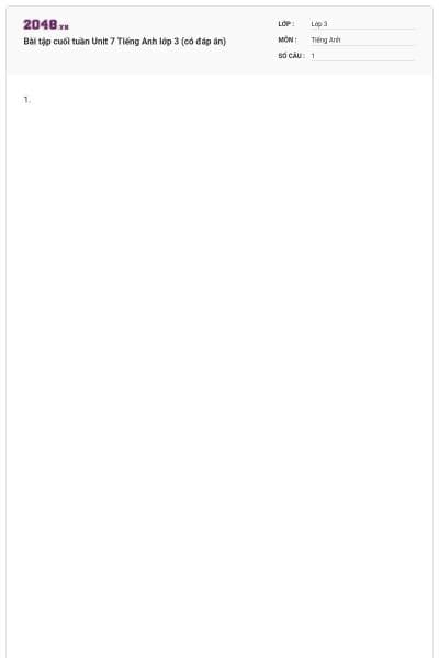 Bài tập cuối tuần Unit 7 Tiếng Anh lớp 3 (có đáp án)