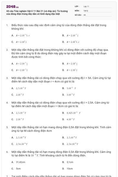 44 câu Trắc nghệm Vật lí 11 Bài 21 (có đáp án): Từ trường của dòng điện trong dây dẫn có hình dạng đặc biệt